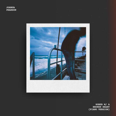 Sober With a Broken Heart (Piano Version) | Boomplay Music