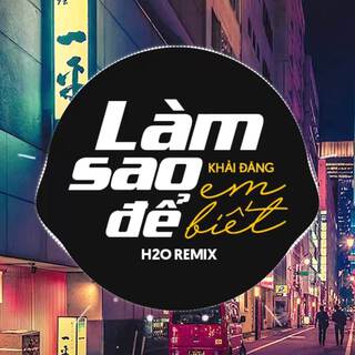 Làm Sao Để Em Biết (Remix Vinahouse)