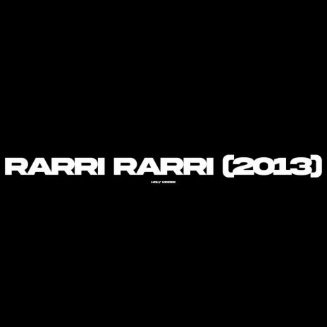 Rarri Rarri (2013) | Boomplay Music