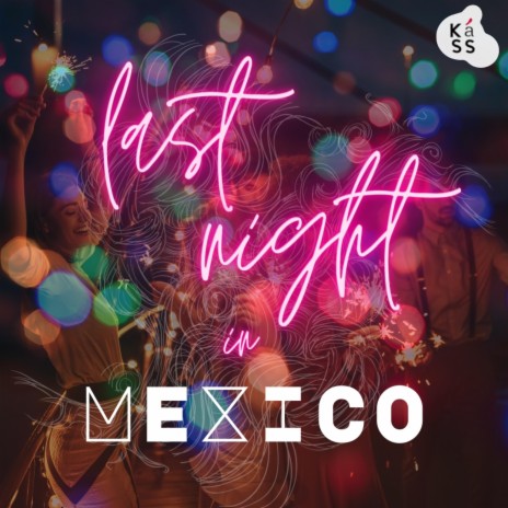 Last Night in Mexico | Boomplay Music
