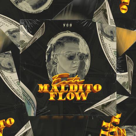 ESTE MALDITO FLOW | Boomplay Music