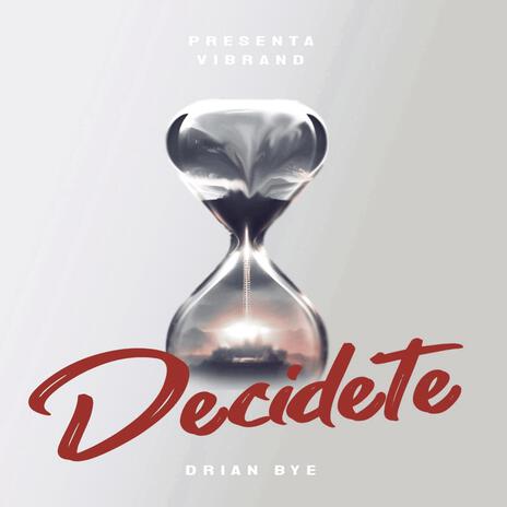 Decídete _ Drian Bye | Boomplay Music