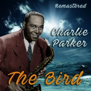 Download Charlie Parker album songs: The Bird (Remastered