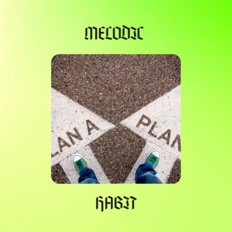 MELODIC HABIT | Boomplay Music