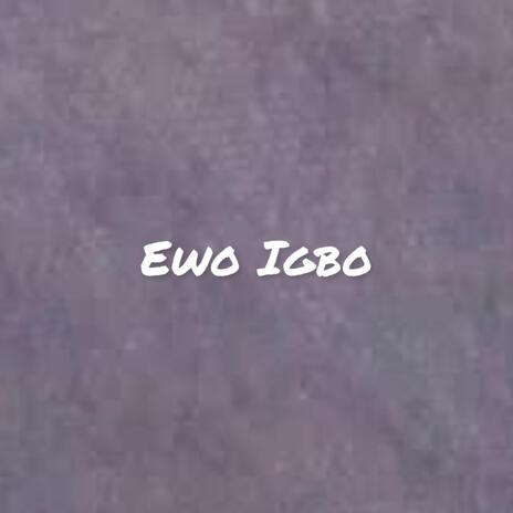 Ewo Igbo | Boomplay Music