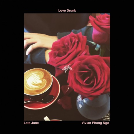 Love Drunk ft. Vivian Phong Ngo | Boomplay Music