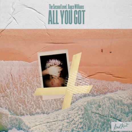 All You Got ft. Dayce Williams | Boomplay Music