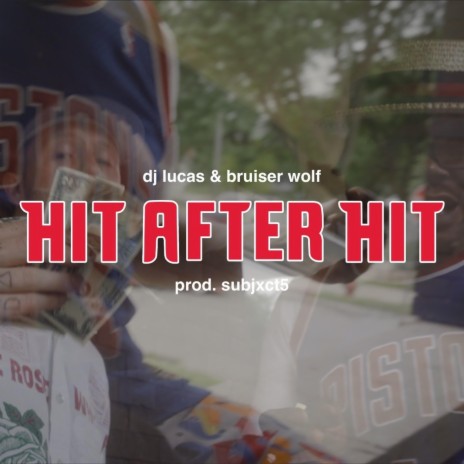 Hit After Hit ft. Bruiser Wolf
