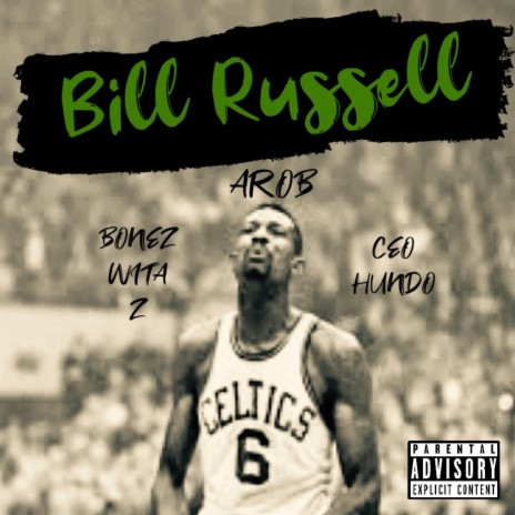 Bill Russell ft. AROB & CEO HUNDO