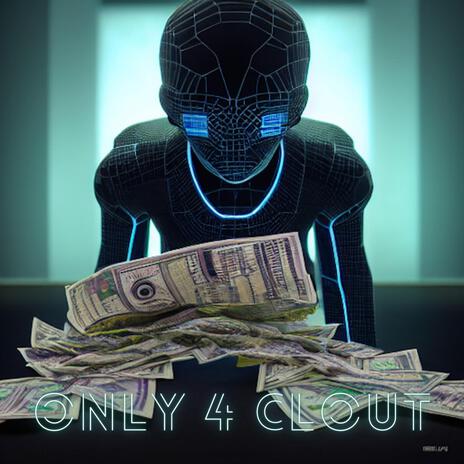 Only 4 Clout ft. Slgm Reese & Zoinks | Boomplay Music