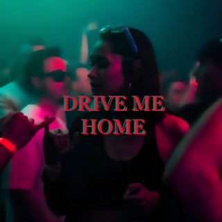Drive Me Home