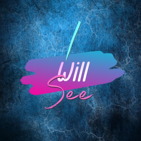 I Will See | Boomplay Music