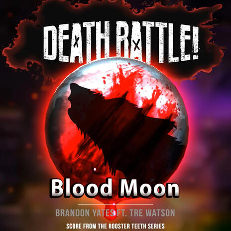 Death Battle: Blood Moon ft. Tre Watson | Boomplay Music