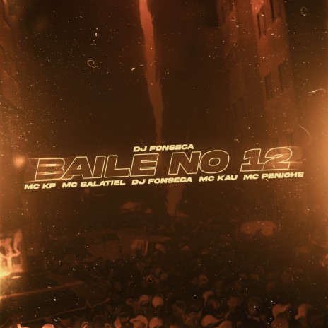 Baile No 12 ft. MC KP, MC Salatiel, MC Kau & MC Peniche | Boomplay Music