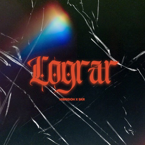 Lograr ft. Hibridoh | Boomplay Music