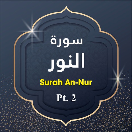 Surah An-Nur, Pt. 2 | Boomplay Music