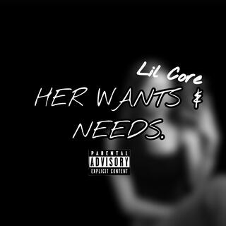 HER WANTS & NEEDS.