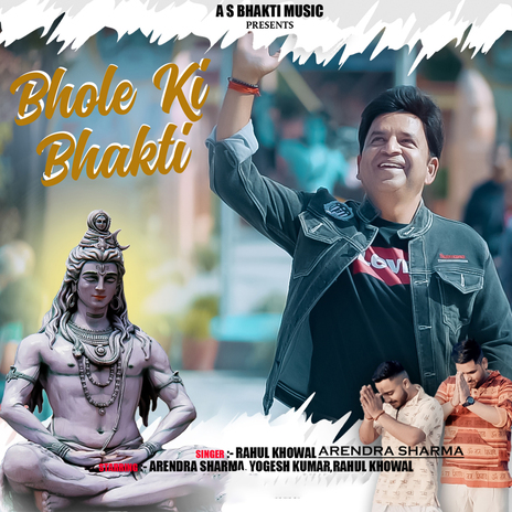 Bhole Ki Bhakti ft. Rahul Khowal | Boomplay Music