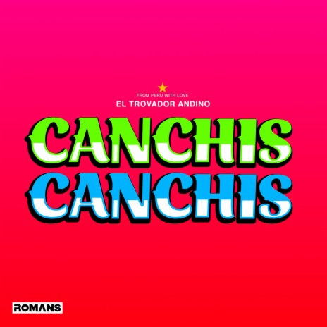 Canchis Canchis - Nueva Versión (El Trovador Andino) | Boomplay Music