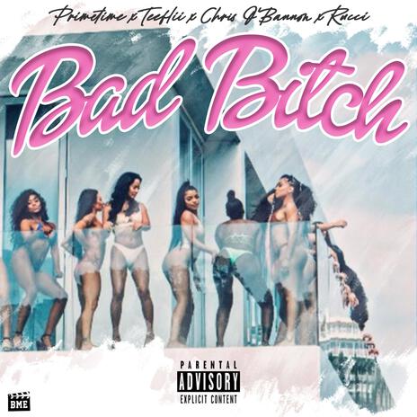 BAD BITCH ft. TeeFLii, Chris O'Bannon & Rucci | Boomplay Music