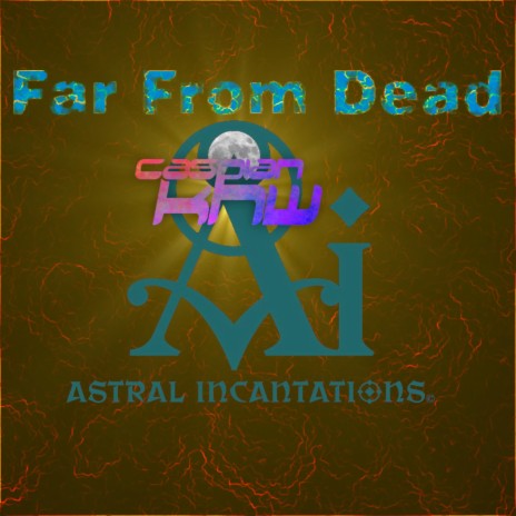 Far From Dead ft. Astral Incantations