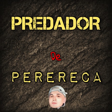 Predador de Perereca | Boomplay Music