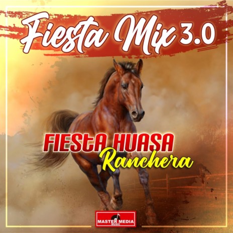 Fiesta Mix 3.0 Fiesta Huasa Ranchera: El Catarrito / La Guaracha del Fay Fay / El Piojo y la Pulga / El Porfiao / Me Voy Pa Santiago / Hija De La Tierra Campesina / Dame Tu Pelo ft. El Monteaguilino & Rene Inostroza | Boomplay Music