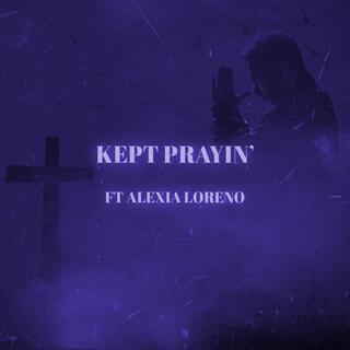 KEPT PRAYIN'