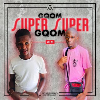 Gqom Super Super Gqom Vol. 1