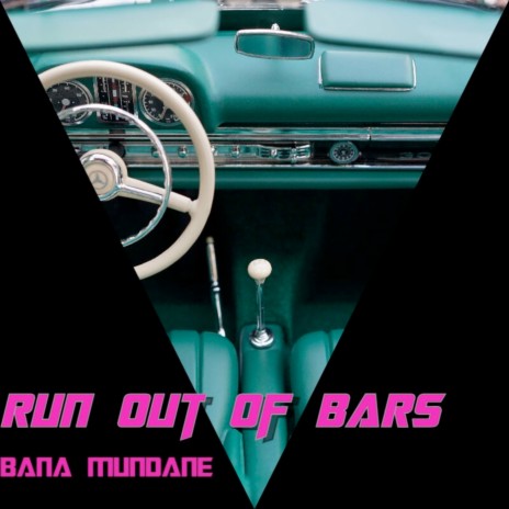 Run out of Bars