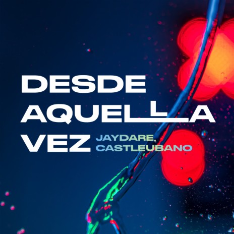 Desde Aquella Vez ft. castleurbano | Boomplay Music