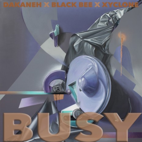 Busy ft. Black Bee & Xyclone | Boomplay Music