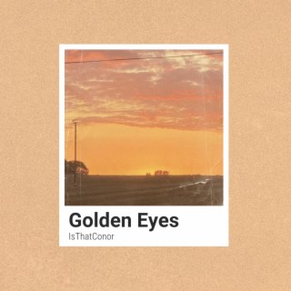 Download IsThatConor album songs: Golden Eyes