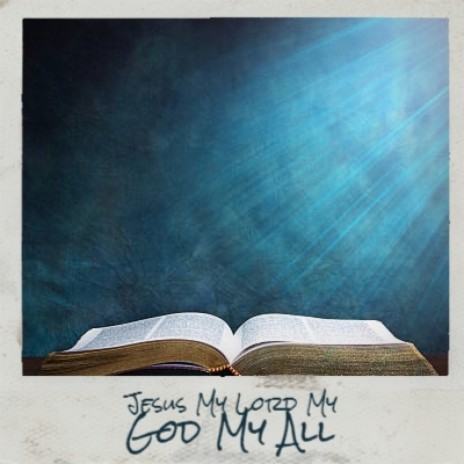Jesus My Lord My God My All | Boomplay Music