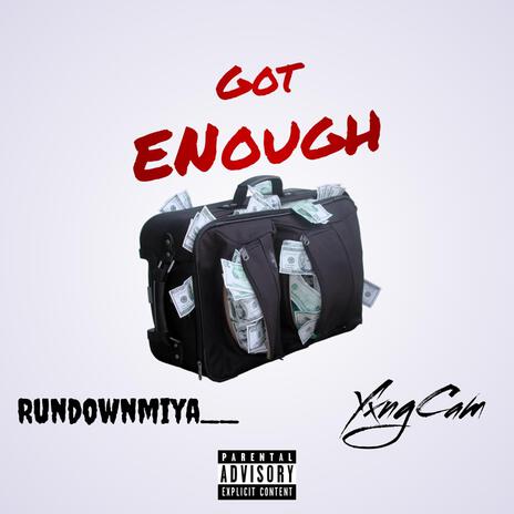 Got Enough ft. RundownMiya