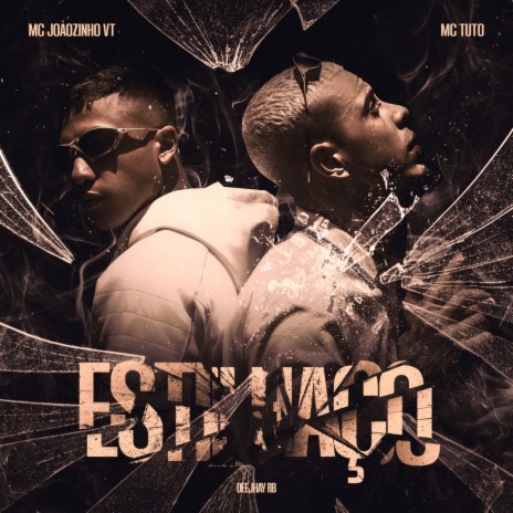 Estilhaço ft. MC Joãozinho VT & Deejhay RB | Boomplay Music