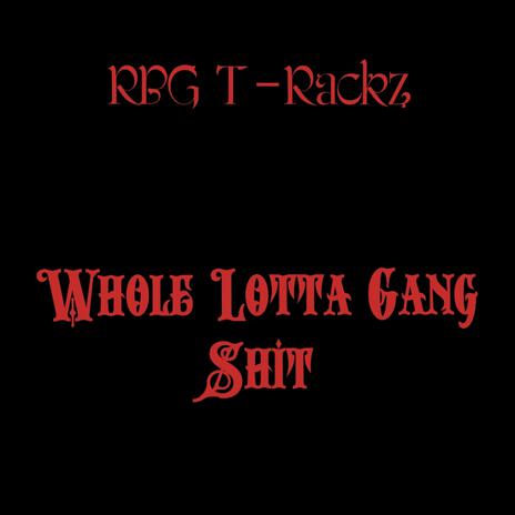 Whole Lotta Gang Shit | Boomplay Music