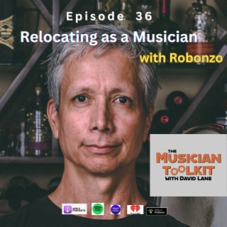 Relocating as a Musician (with Robonzo) | Ep36