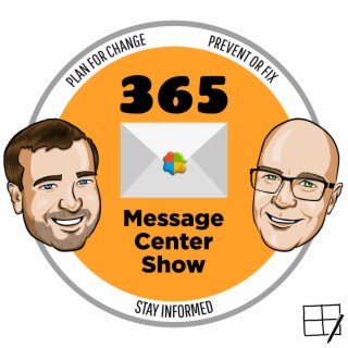 The 365 Message Center Show - #215