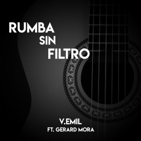 Rumba sin filtro ft. Gerard Mora | Boomplay Music