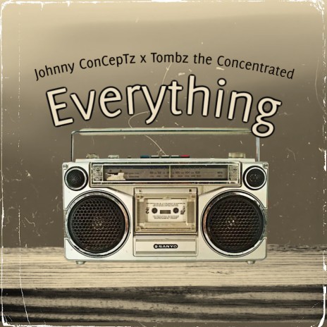 Everything ft. Tombz the Concentrated & Drive Wright | Boomplay Music