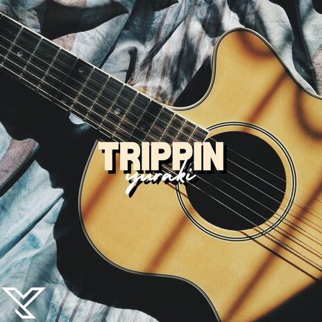 Trippin | Boomplay Music