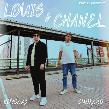Louis, Chanel ft. ROYSE23
