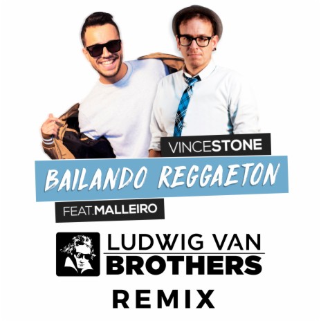 Bailando Reggaeton (Ludwig Van Brothers Remix) ft. Malleiro & Ludwig Van Brothers | Boomplay Music