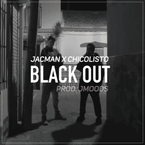 Blackout ft. J.Moods & Chicolisto | Boomplay Music