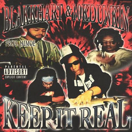 KEEP IT REAL ft. 10kDunkin | Boomplay Music