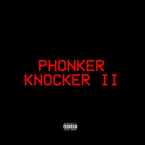 PHONKER KNOCKER II VIP | Boomplay Music