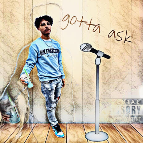 gotta ask | Boomplay Music