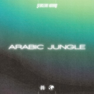 Arabic Jungle (Edit)