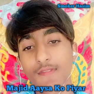 Majid Aaysa Ko Piyar